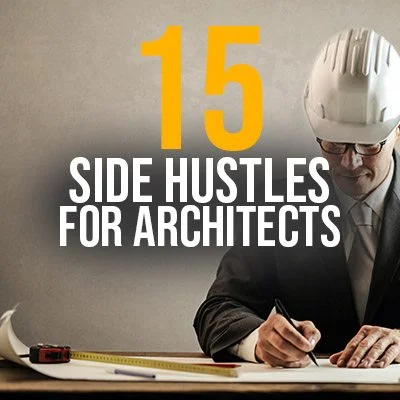 Best Side Hustles for Architects